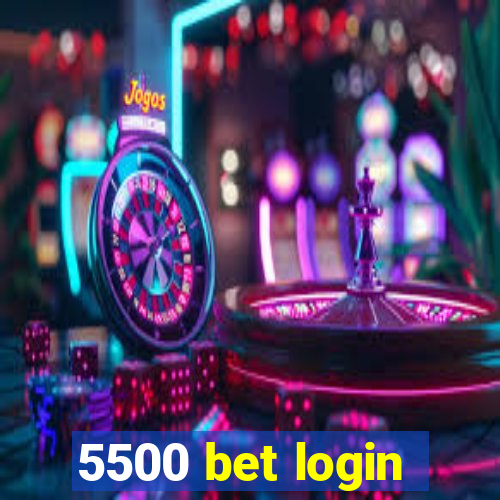 5500 bet login